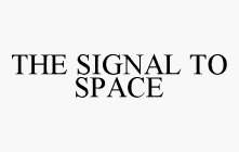 THE SIGNAL TO SPACE
