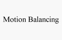 MOTION BALANCING