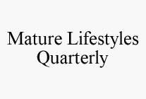 MATURE LIFESTYLES QUARTERLY