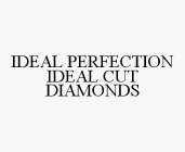 IDEAL PERFECTION IDEAL CUT DIAMONDS