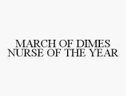MARCH OF DIMES NURSE OF THE YEAR