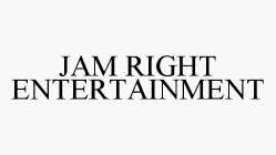 JAM RIGHT ENTERTAINMENT