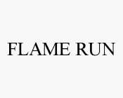 FLAME RUN