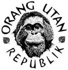 ORANG UTAN REPUBLIK