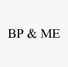 BP & ME