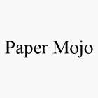 PAPER MOJO