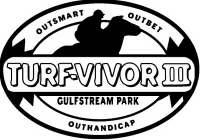 TURF-VIVOR III GULFSTREAM PARK OUTSMART OUTBET OUTHANDICAP