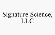 SIGNATURE SCIENCE, LLC