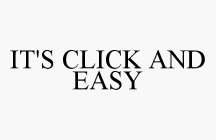 IT'S CLICK AND EASY