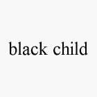 BLACK CHILD