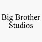 BIG BROTHER STUDIOS