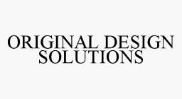 ORIGINAL DESIGN SOLUTIONS