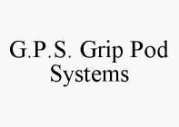 G.P.S. GRIP POD SYSTEMS