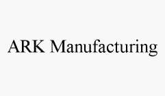 ARK MANUFACTURING