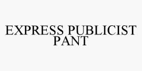 EXPRESS PUBLICIST PANT
