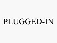 PLUGGED-IN