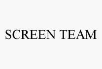 SCREEN TEAM