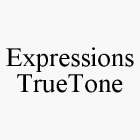 EXPRESSIONS TRUETONE