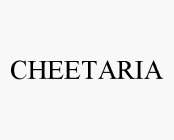 CHEETARIA