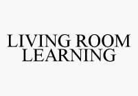 LIVING ROOM LEARNING
