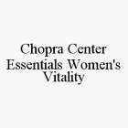CHOPRA CENTER ESSENTIALS WOMEN'S VITALITY