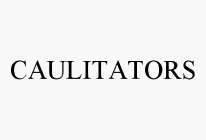 CAULITATORS