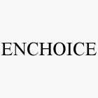 ENCHOICE