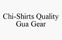 CHI-SHIRTS QUALITY GUA GEAR