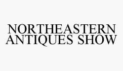 NORTHEASTERN ANTIQUES SHOW