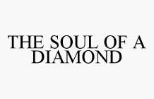 THE SOUL OF A DIAMOND