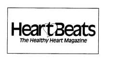 HEART BEATS THE HEALTHY HEART MAGAZINE