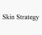 SKIN STRATEGY