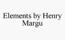 ELEMENTS BY HENRY MARGU