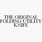 THE ORIGINAL FOLDING UTILITY KNIFE