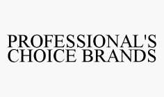 PROFESSIONAL'S CHOICE BRANDS