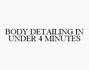 BODY DETAILING IN UNDER 4 MINUTES