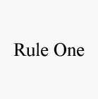 RULE ONE