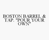 BOSTON BARREL & TAP. 