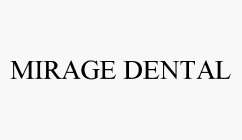 MIRAGE DENTAL