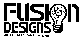 FUSION DESIGNS WHERE IDEAS COME TO LIGHT
