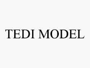 TEDI MODEL