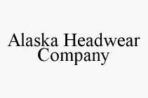 ALASKA HEADWEAR COMPANY