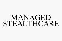 MANAGED STEALTHCARE