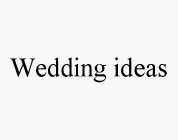 WEDDING IDEAS