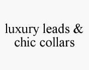 LUXURY LEADS & CHIC COLLARS