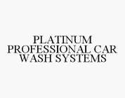 PLATINUM PROFESSIONAL CAR WASH SYSTEMS