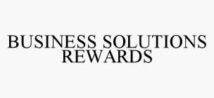 BUSINESS SOLUTIONS REWARDS