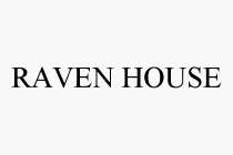 RAVEN HOUSE