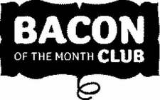 BACON OF THE MONTH CLUB