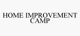 HOME IMPROVEMENT CAMP